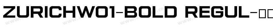 ZurichW01-Bold Regul字体转换